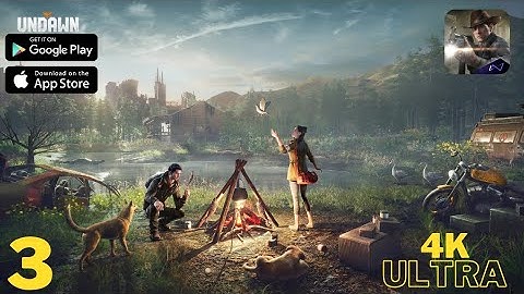 UNDAWN English Gameplay Walkthrough (Android, iOS) - Part 3 4K 60FPS