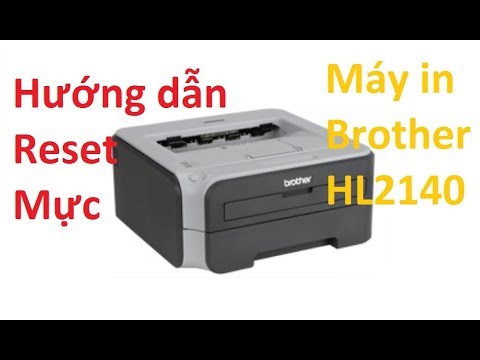 Hướng dẫn Reset mực máy in Brother HL2140 (Manual Reset Brother Toner Cartridge HL2140) | Foci