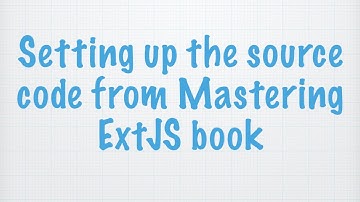 Setting up the source code from Mastering ExtJS book