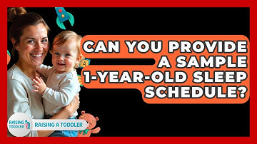 Can You Provide A Sample 1-year-old Sleep Schedule? - Raising A Toddler