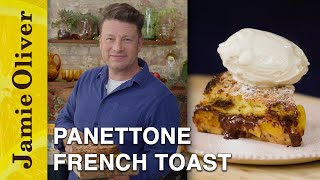 Panettone French Toast | Jamie Oliver