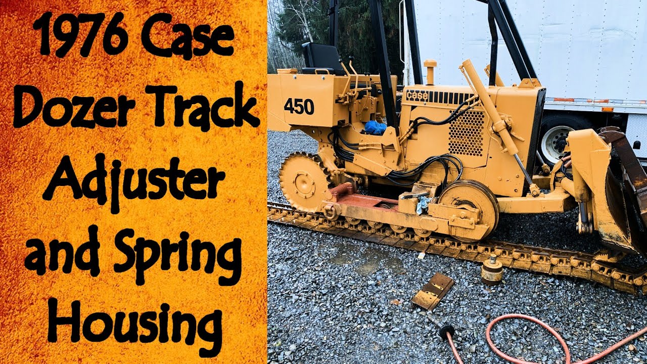 1976 Case 450 Dozer Track Adjuster and Spring Housing Replacement