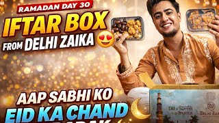 Ramadan Day 30 | Iftaar Box from Delhi Zaika 😍 | Eid Special Vlog | Chand Mubarak 🌙