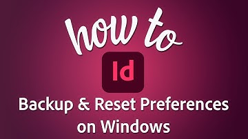 How to backup and reset preferences in InDesign on Windows
