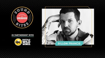 Sound Bites by Grubhub: Dillon Francis