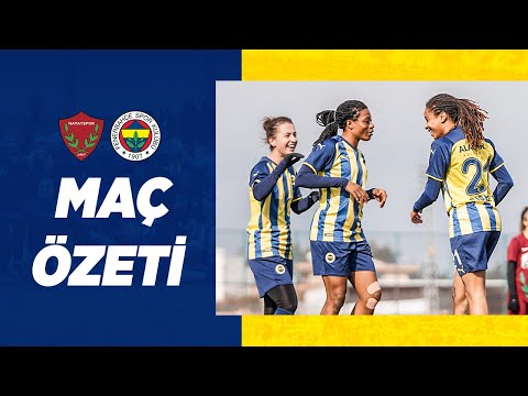 MAÇ ÖZETİ: Hatayspor 1-8 Fenerbahçe (Kadın Futbol)