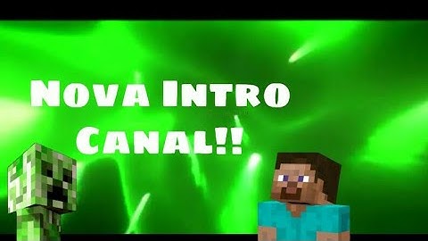 (Finalmente!)-Nova intro do Canal!!