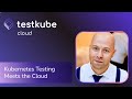 Introducing Testkube Cloud: Kubernetes Testing Meets the Cloud