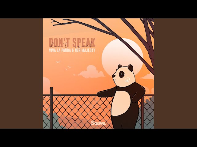 Viva La Panda, Her Majesty - Don't Speak