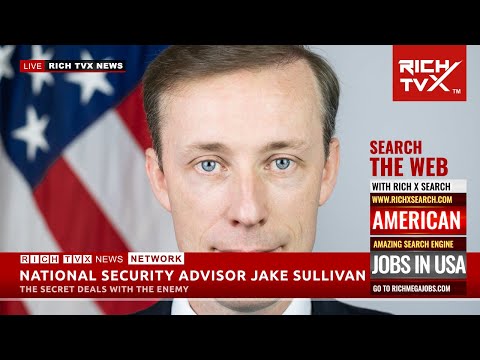 National Security Advisor Jake Sullivan – The Secret Deals With The Enemy