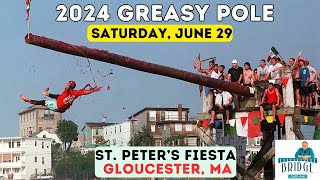 2024 St. Peters Fiesta Greasy Pole Saturday, June 29 From Gloucester Ma
