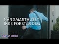 SMARTHUS | Når smarthuset ikke forstår deg | REMA 1000