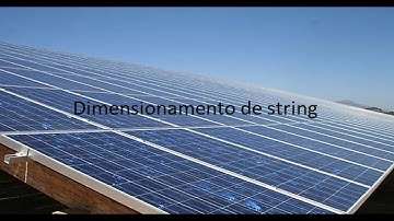Dimensionamento de strings em geradores fotovoltaicos