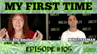 MY FIRST TIME EP#105 PROMO with RHI from SHE SMOKES MEDIA