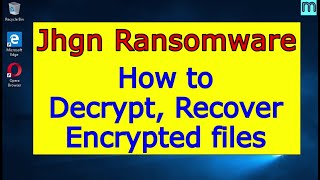 Jhgn virus (ransomware). How to decrypt .Jhgn files. Jhgn File Recovery Guide.