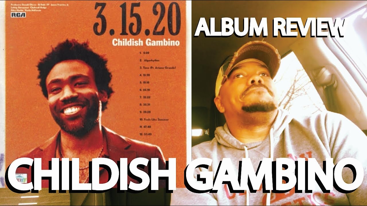 Childish Gambino 3 15 20 ALBUM REVIEW REACTION RANT YouTube childish-gambino-3-15-20-album-review-reaction-rant-youtube