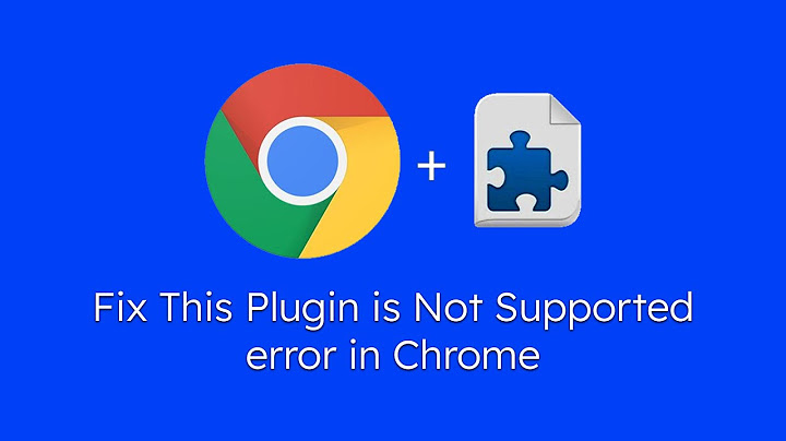Khắc phục lỗi this plugin is not supported năm 2024