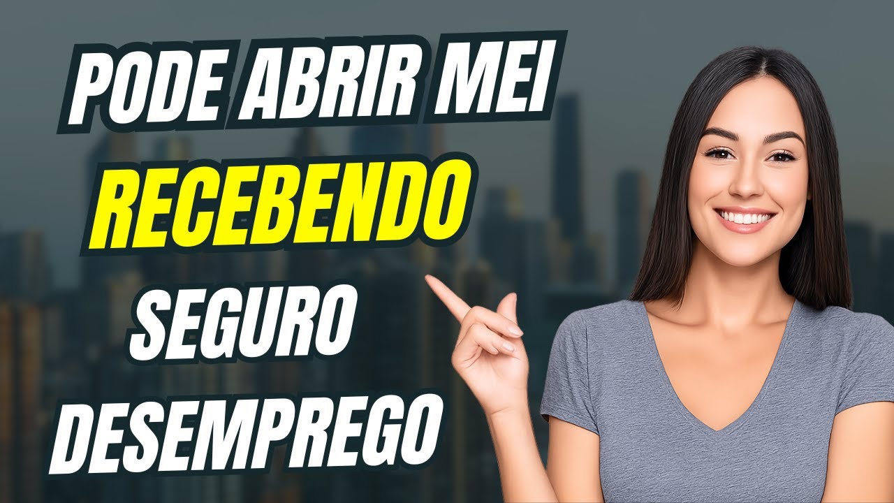 SEGURO DESEMPREGO + MEI: PODE ABRIR? Regras Atualizadas 2025 ⭐ - YouTube
