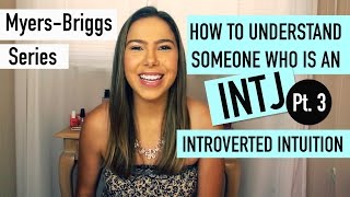 INTJs & Introverted Intuition!  | Myers Briggs {INTJ PT. 3}