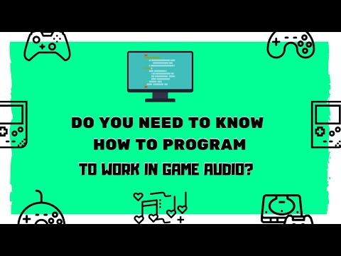 Do You Need to Code to Work in Game Audio? | Game Audio FAQs