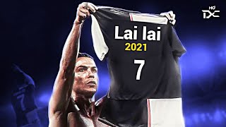 Cristiano Ronaldo • Lai lai • 2021