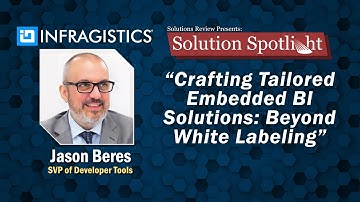 Crafting Tailored Embedded BI Solutions: Beyond White Labeling | #SolutionSpotlight w/ @Infragistics