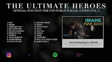The Ultimate Heroes NONSTOP OPM Pop Punk/Pop Rock Covers Vol. 2 (Official Playlist)
