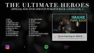 The Ultimate Heroes NONSTOP OPM Pop Punk/Pop Rock Covers Vol. 2 ( Playlist)