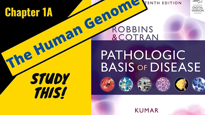 Robbins and Cotran Pathologic Basis of Disease (Chapter 1A - The Human Genome) StudyThis!