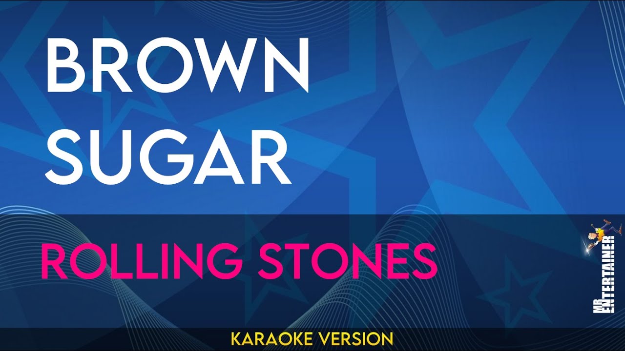 Brown Sugar - Rolling Stones (KARAOKE) - YouTube
