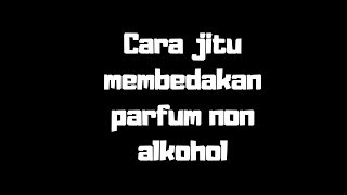 Cara Membedakan Parfume Original,Tester & Palsu (Harus Nonton)