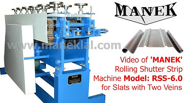 Manek - Rolling Shutter Strip Making Machine Model: RSS-6.0/LD Making Two Veins Design