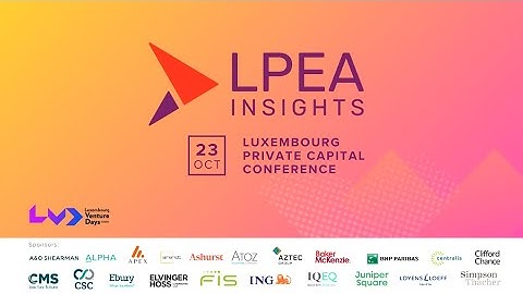 LPEA Insights 2025: Luxembourg’s Leading Private Capital Conference Highlights