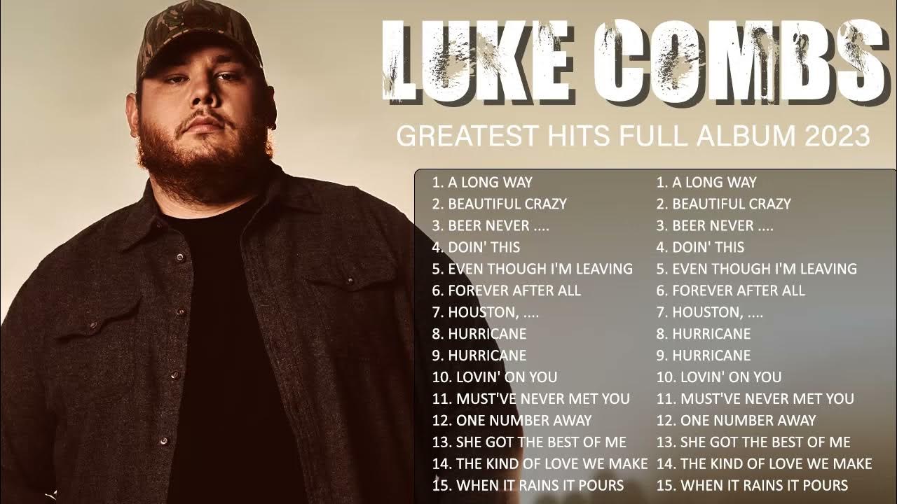 Luke Combs Greatest Hits Full Album Best Songs Of Luke Combs Playlist