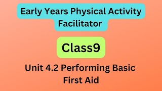 Early Years Physical Activity Facilitator Lesson 4.2 Performing Basic First Aid/ Unit 4.2