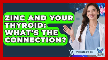 Zinc And Your Thyroid: What