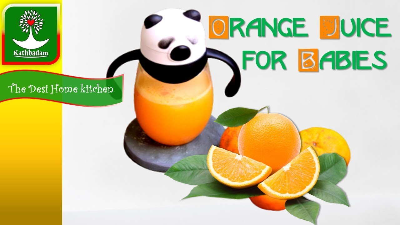 Delicious Orange Juice Recipe For Babies And Toddlers When To Introduce Oranges To Your Little