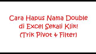Cara Hapus Nama Double di Excel Sekali Klik! (Trik Pivot & Filter) #shorts