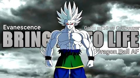 Dragon Ball AF「AMV」- Goku ssj10 vs Cellbuuzer (Bring Me To Life)