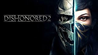 Dishonored 2 | Full Soundtrack