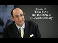 Sacred Time Ep 12: Tisha b'Av - The Miracle of Jewish Memory