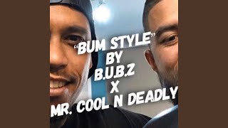 Vignette de la vidéo "Mr. Cool N Deadly & B.U.B.Z - Bum Style"