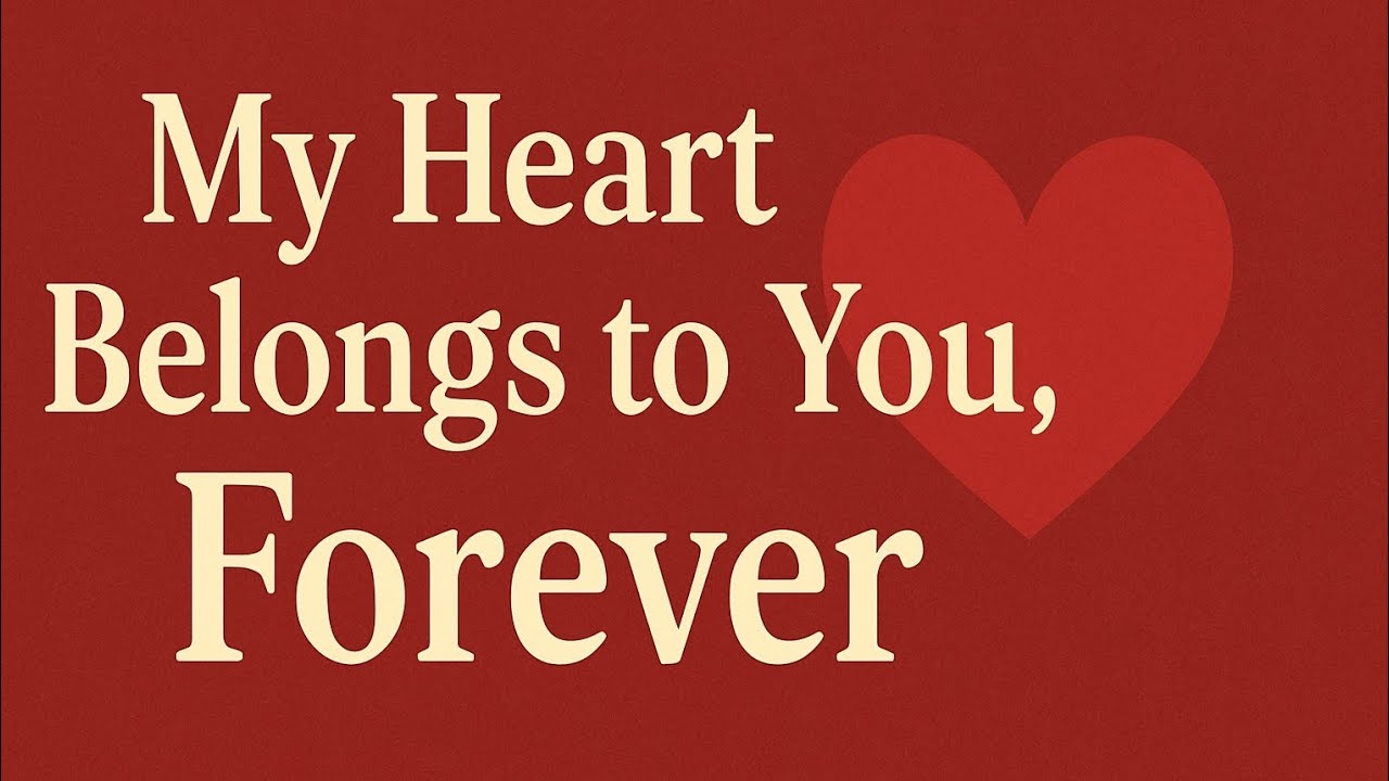 My heart belongs to you forever 💝