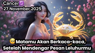 Cancer matamu Akan Berkacakaca Setelah Mendengar Pesan Leluhurmul November 2025  Planet Zodiak