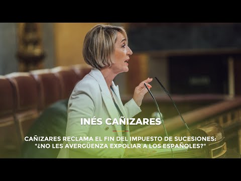 Cañizares reclama el fin del impuesto de Sucesiones: "¿No les avergüenza expoliar a los españoles?"