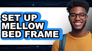 How to Set Up a Mellow Bed Frame (Easy Method)