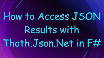 How to Access JSON Results with Thoth.Json.Net in F#
