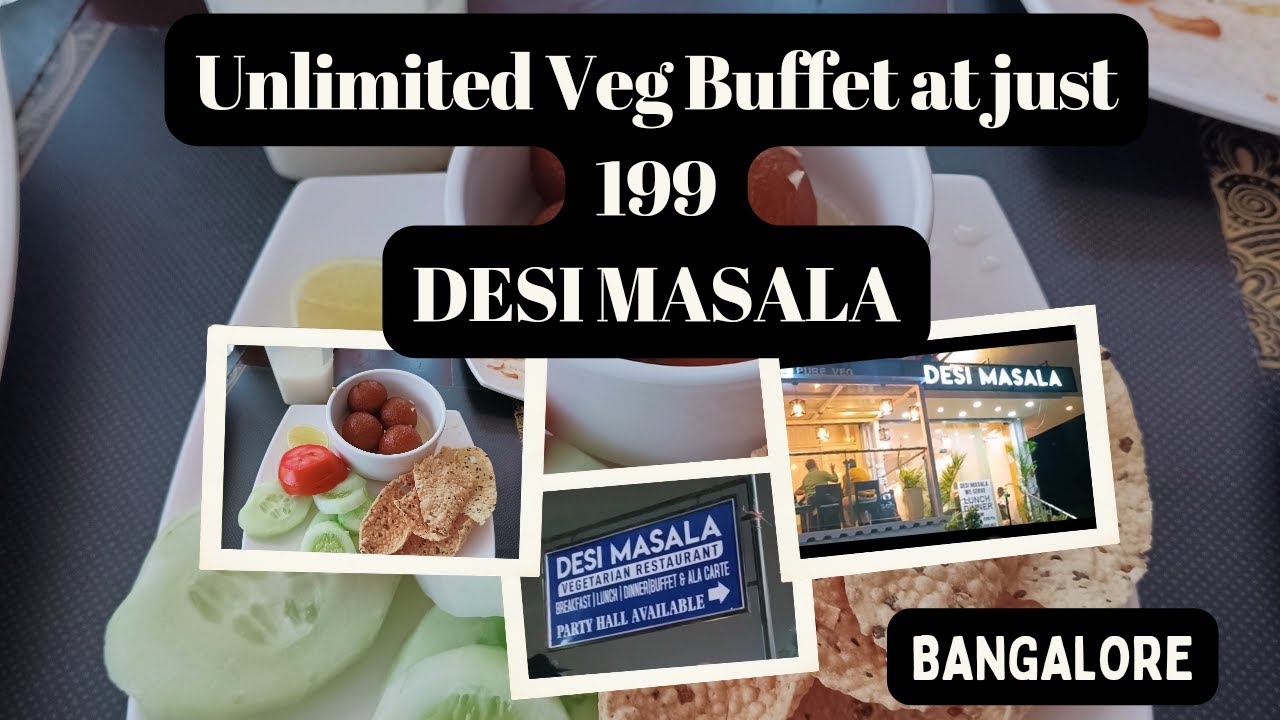 UNLIMITED VEG BUFFET At Just 199 Desi Masala Kalyan Nagar Bangalore unlimited-veg-buffet-at-just-199-desi-masala-kalyan-nagar-bangalore