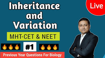 Inheritance and Variation PART 1 | NEET & MHT-CET | PYQ |  Biology Crash Course | MHT-CET 2021