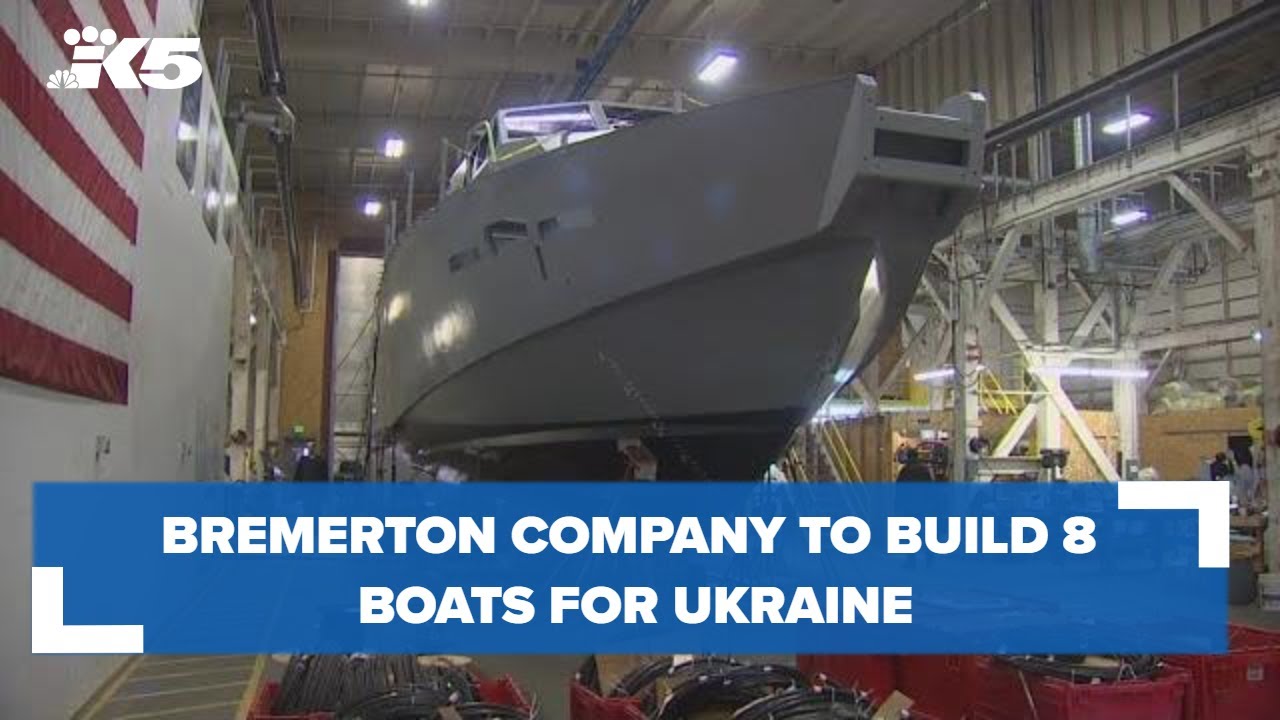 Bremerton company to build 8 boats for Ukraine YouTube